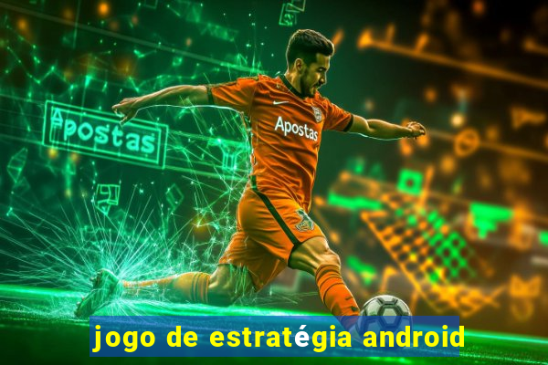 jogo de estratégia android