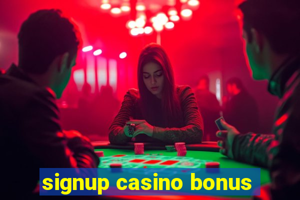 signup casino bonus