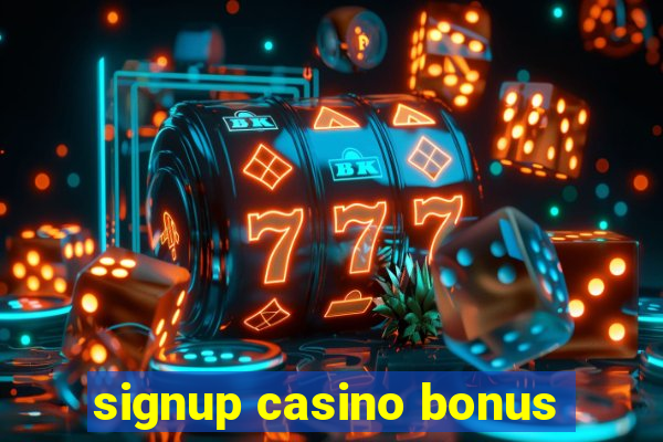 signup casino bonus