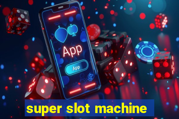 super slot machine