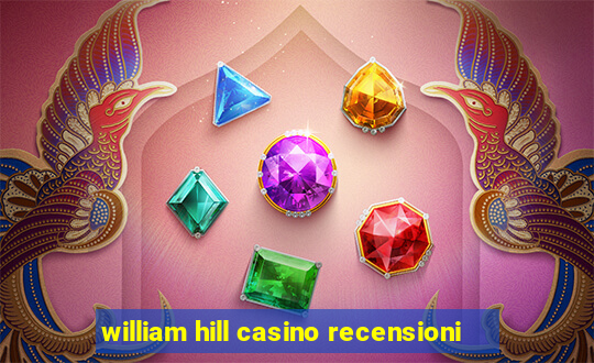 william hill casino recensioni