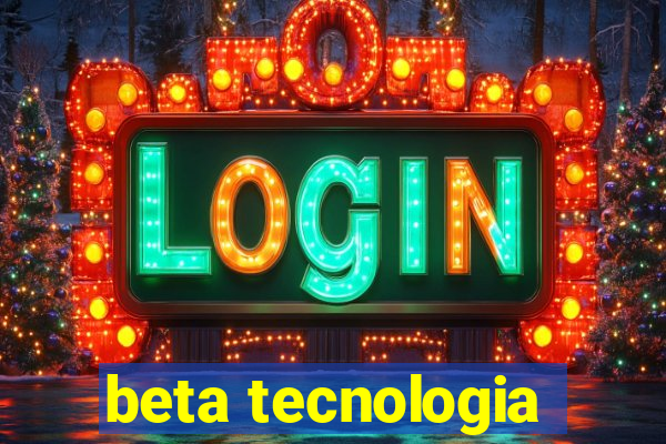 beta tecnologia