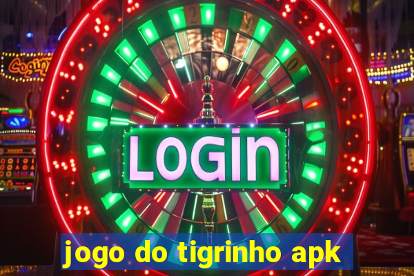 jogo do tigrinho apk