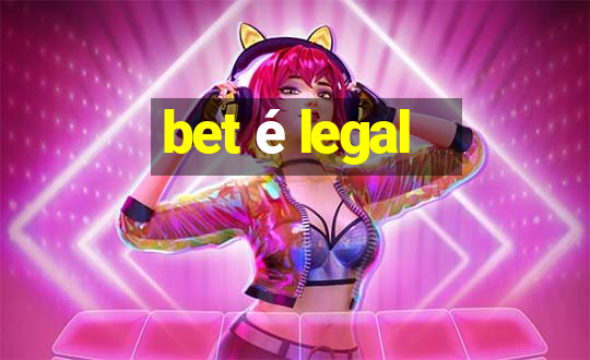 bet é legal