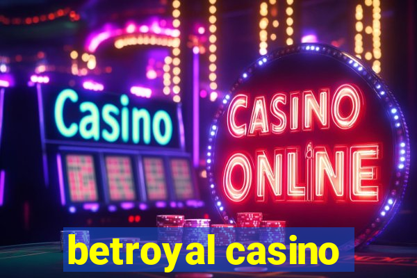 betroyal casino