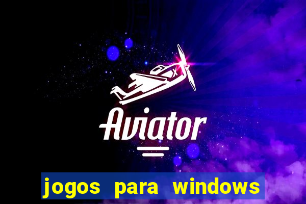 jogos para windows 7 download