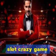 slot crazy game