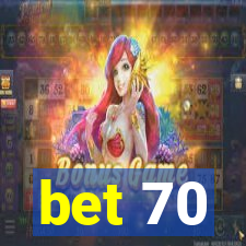 bet 70