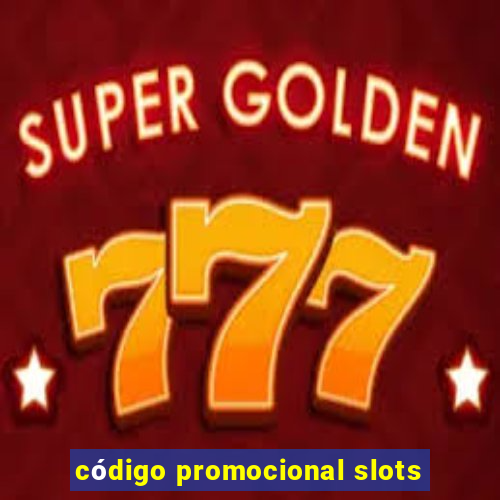 código promocional slots