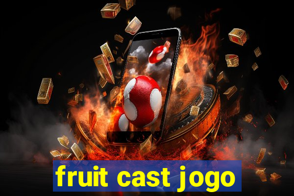 fruit cast jogo