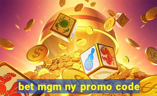 bet mgm ny promo code