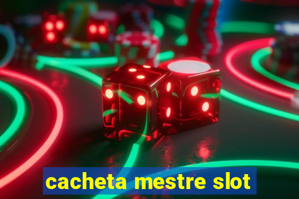 cacheta mestre slot