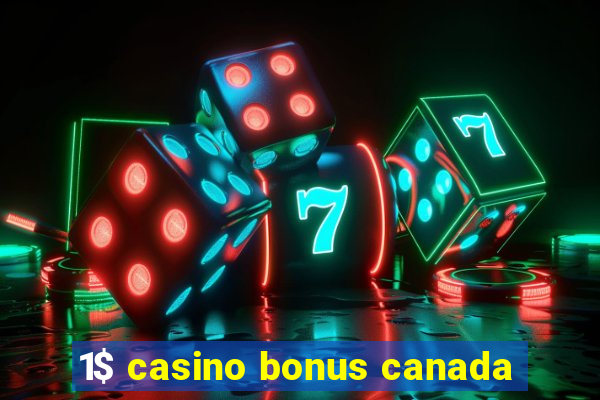 1$ casino bonus canada