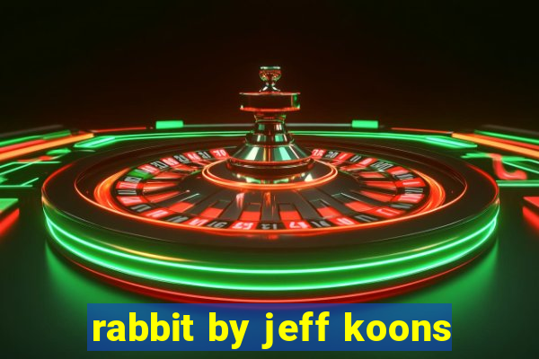 rabbit by jeff koons