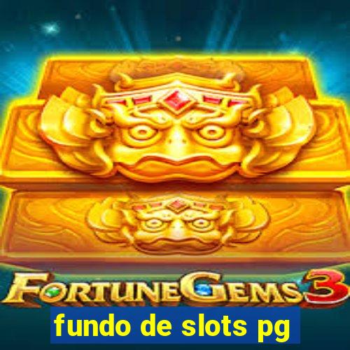 fundo de slots pg