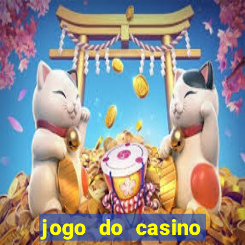 jogo do casino para ganhar dinheiro