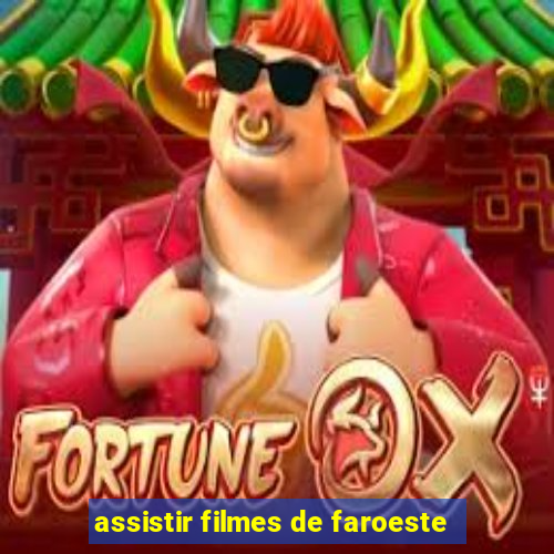 assistir filmes de faroeste