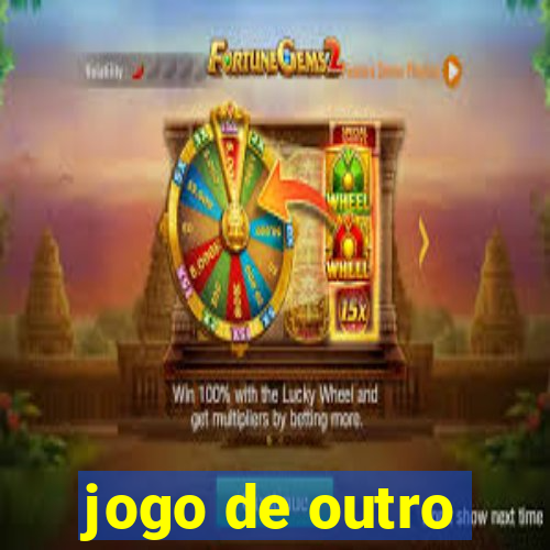 jogo de outro