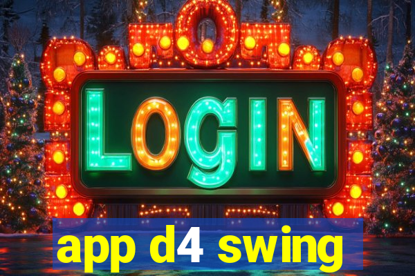 app d4 swing