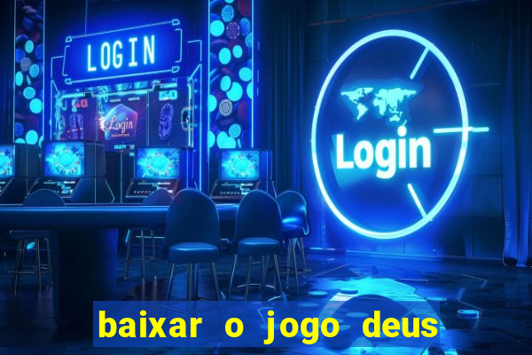 baixar o jogo deus da guerra