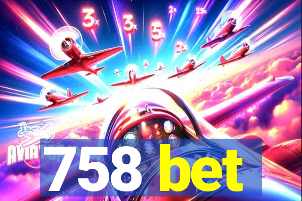 758 bet