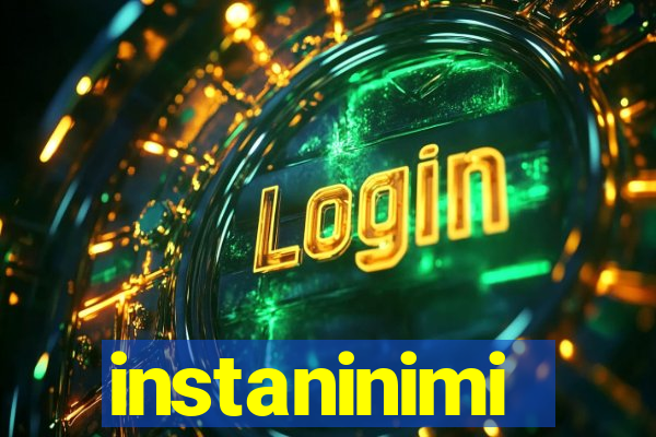 instaninimi