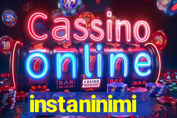 instaninimi