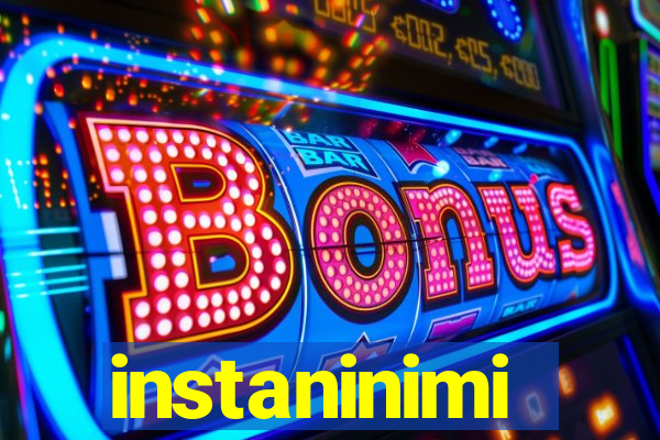 instaninimi