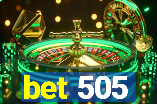 bet 505