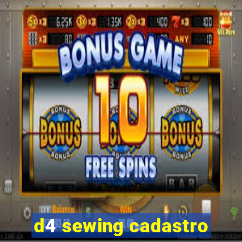 d4 sewing cadastro