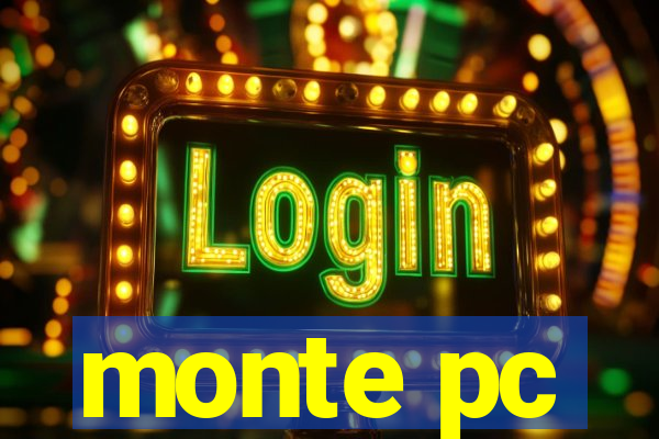 monte pc