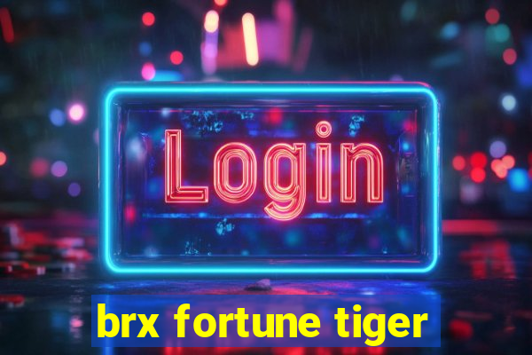 brx fortune tiger