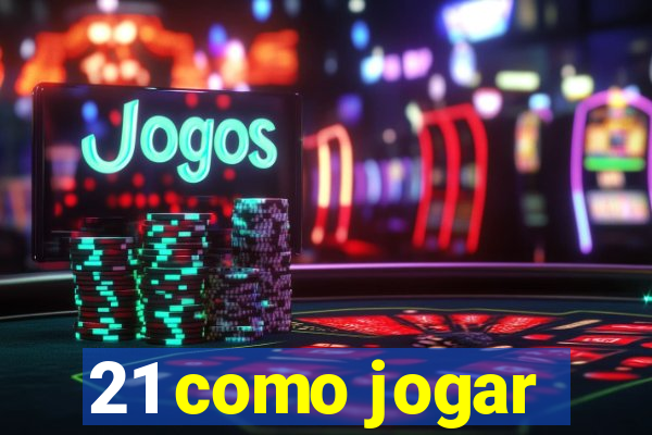 21 como jogar