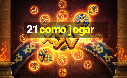 21 como jogar