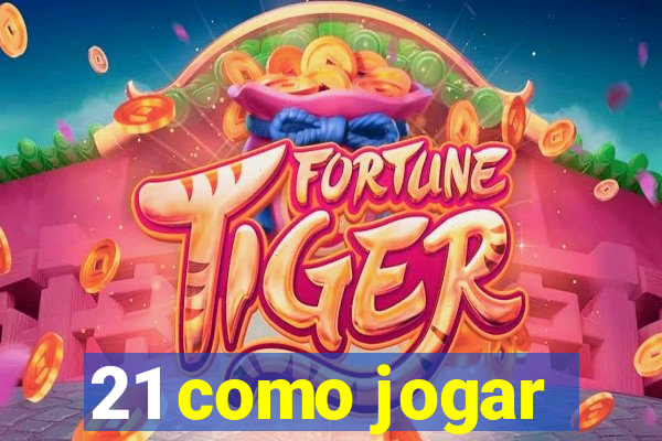 21 como jogar