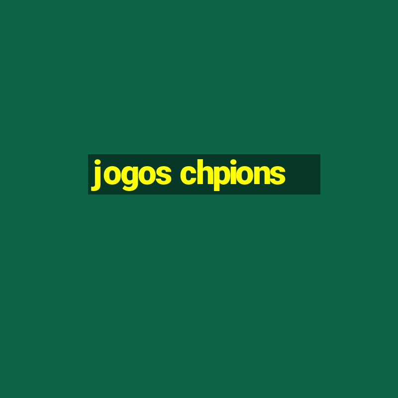 jogos chpions