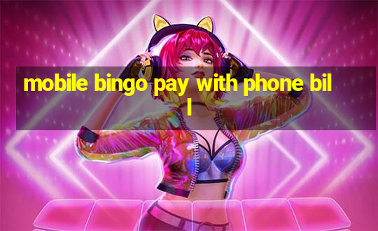 mobile bingo pay with phone bill