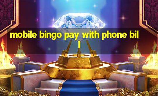 mobile bingo pay with phone bill