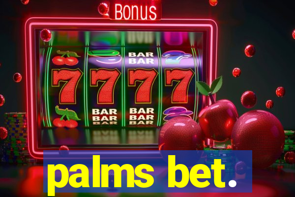 palms bet.