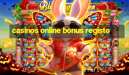 casinos online bonus registo