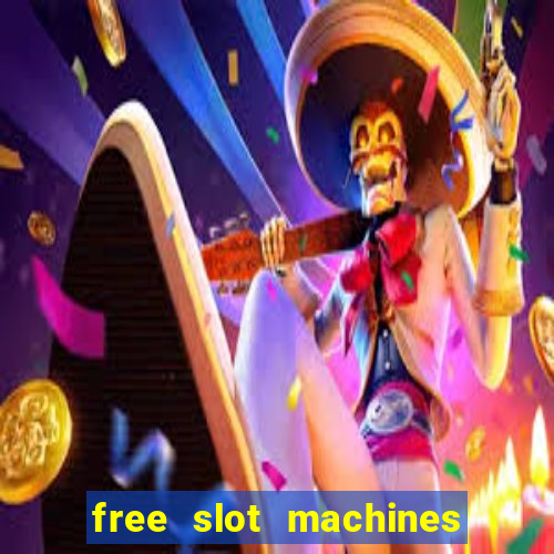 free slot machines with bonuses