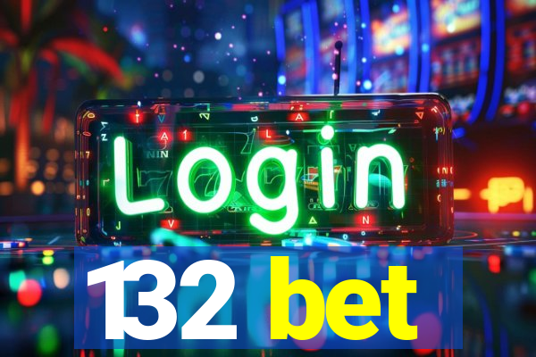 132 bet