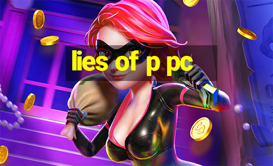 lies of p pc