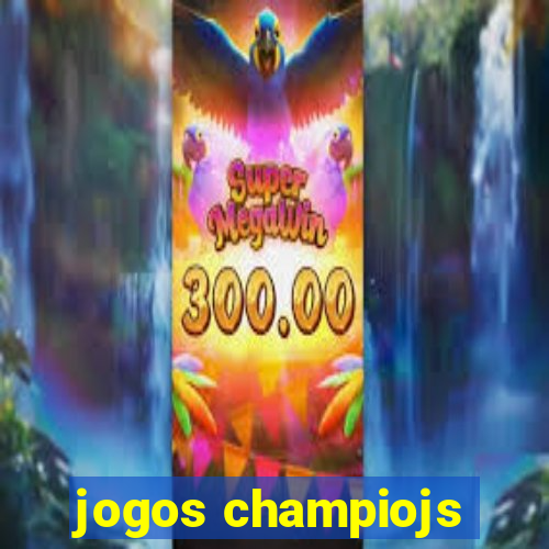 jogos champiojs