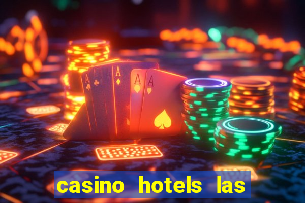 casino hotels las vegas nevada