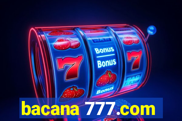 bacana 777.com