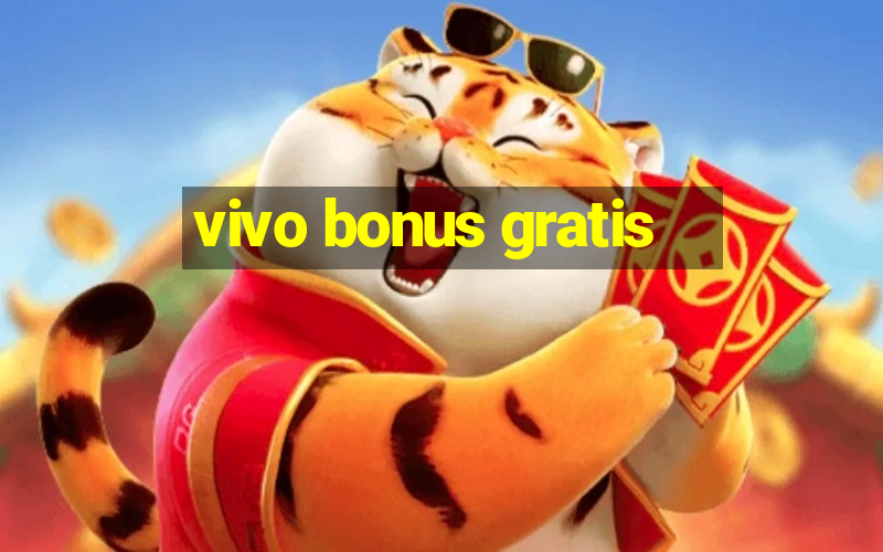 vivo bonus gratis