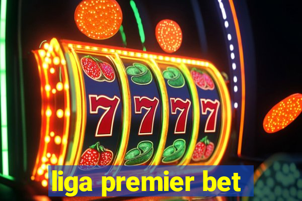 liga premier bet