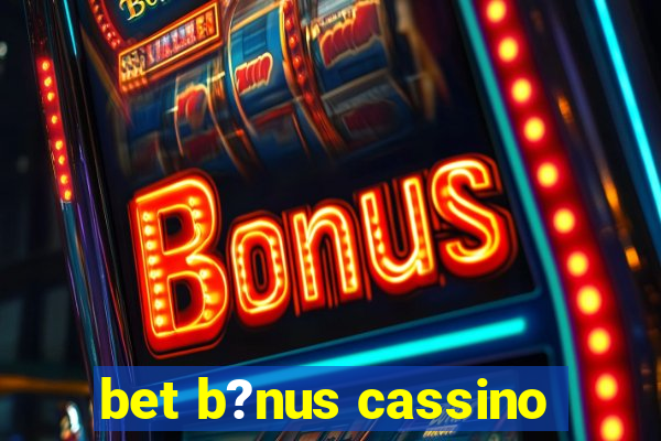 bet b?nus cassino