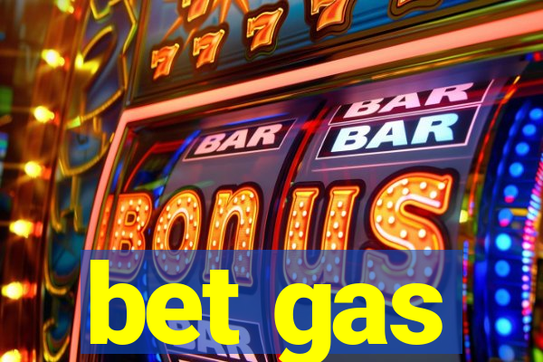 bet gas